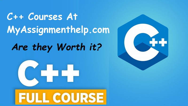 Myassignmenthelp review- C++ Courses At MyAssignmenthelp.com Are they Worth it
