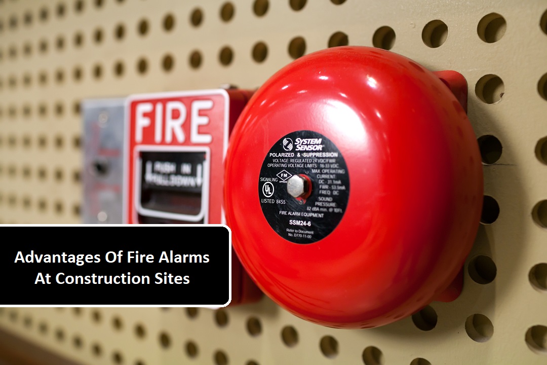 Advantages Of Fire Alarms At Construction Sites