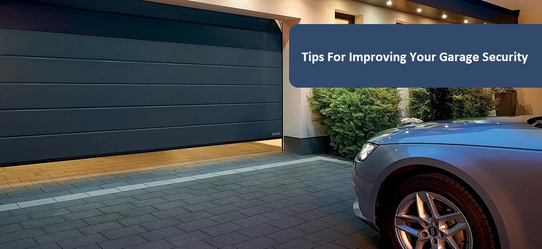 Tips For Improving Your Garage Security